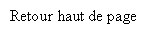 Zone de Texte: Retour haut de page