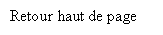 Zone de Texte: Retour haut de page