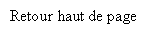 Zone de Texte: Retour haut de page